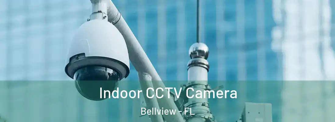  Indoor CCTV Camera Bellview - FL