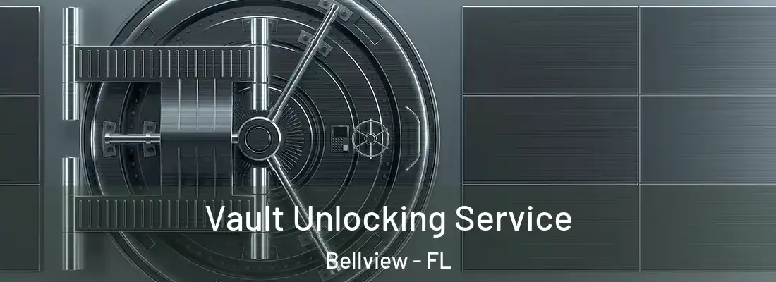  Vault Unlocking Service Bellview - FL
